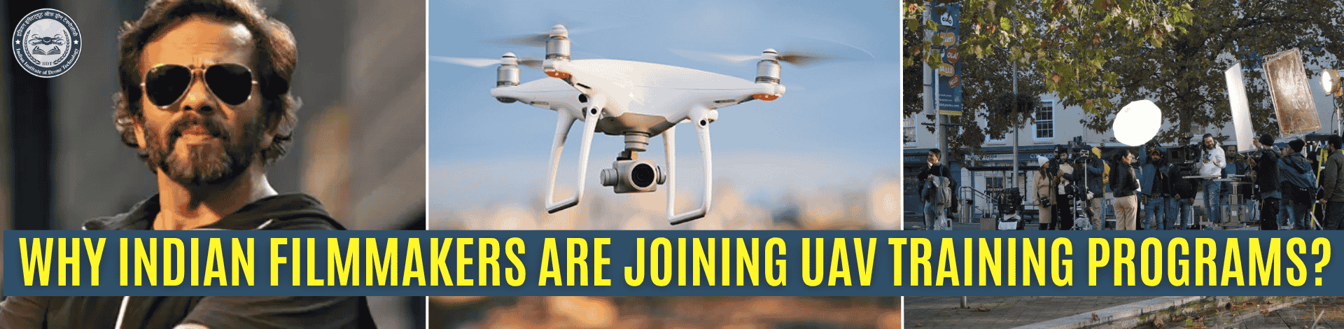 Why Indian Filmmakers Are Opting for UAV Training in 2025